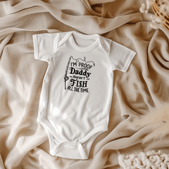 I'm Proof Daddy Doesn't Fish All The Time Onesie